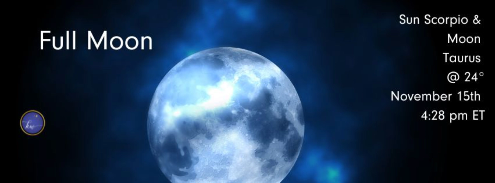 Glowing Full Moon in Taurus against a deep blue sky, highlighting the astrological alignment with the Sun in Scorpio at 24° on November 15th at 4:28 PM ET.